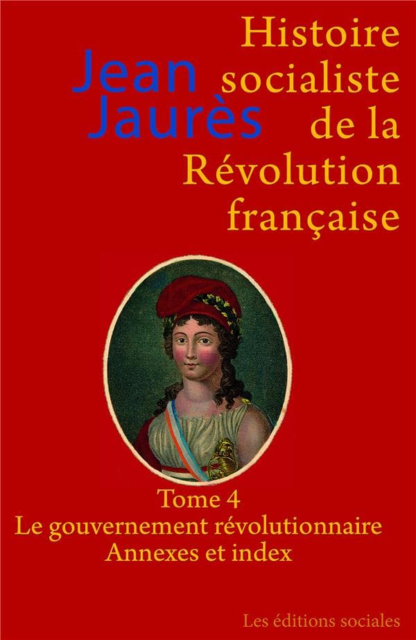 Histoire socialiste de la Révolution française (tome 4), Jean Jaurès