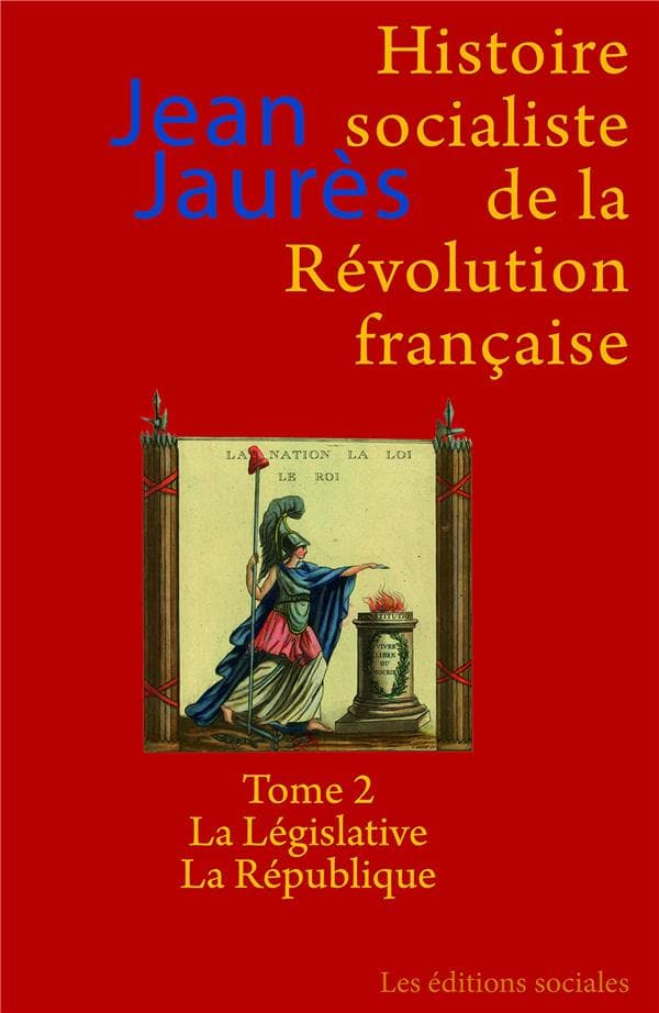 Histoire socialiste de la Révolution française (tome 2), Jean Jaurès