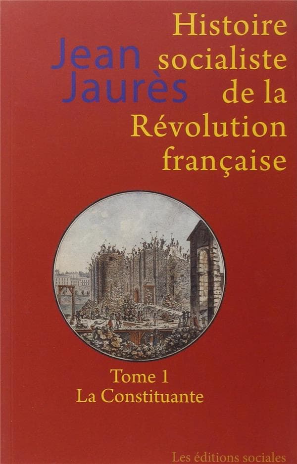 Histoire socialiste de la Révolution française (tome 1), Jean Jaurès
