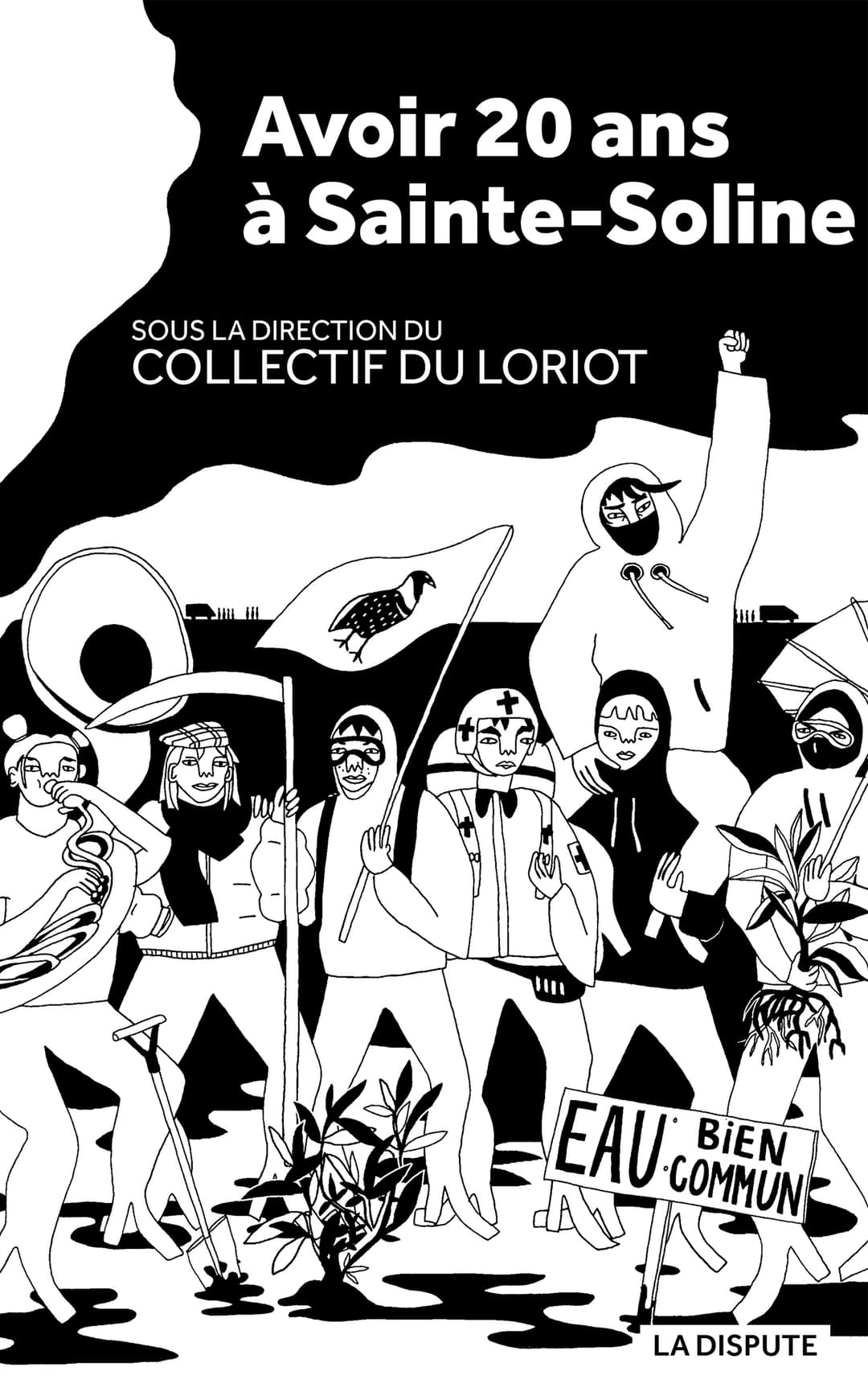 Avoir 20 ans à Sainte-Soline, Collectif du Loriot