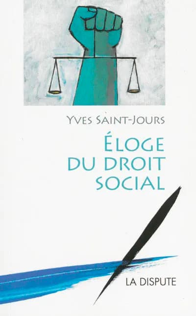 Éloge du droit social, Yves Saint-Jours