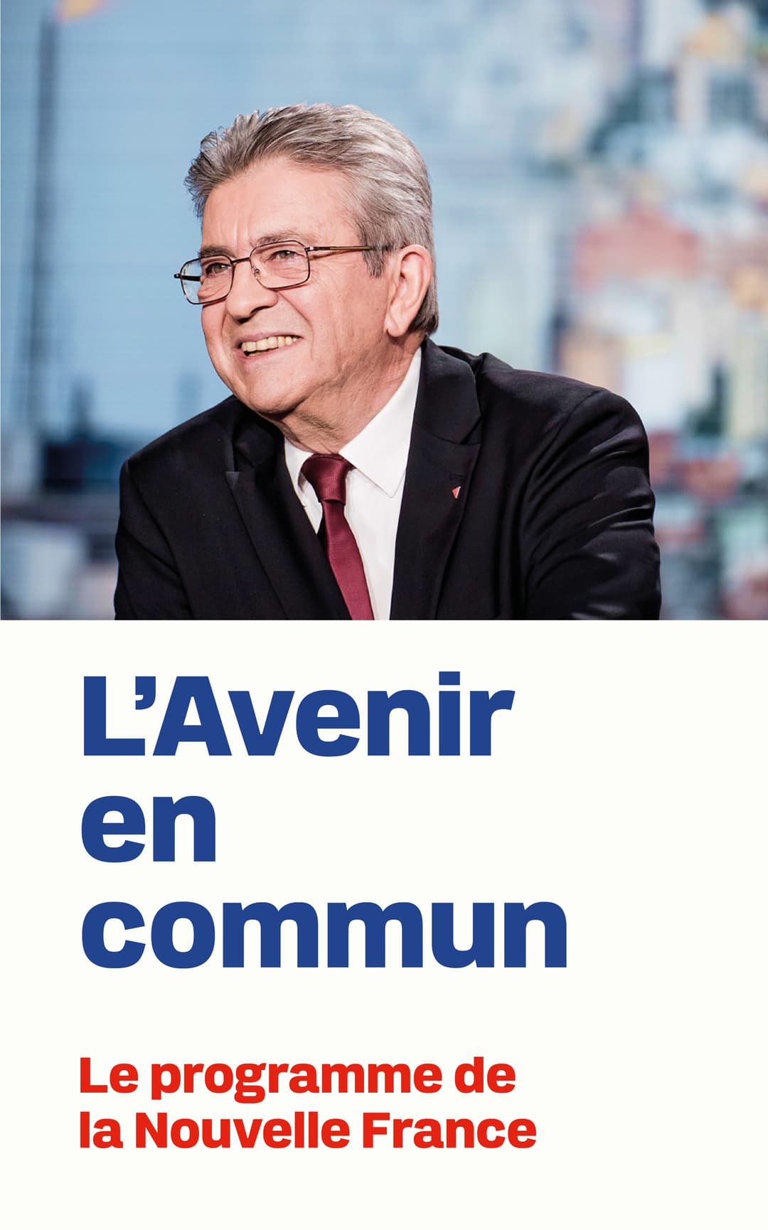 L'avenir en commun, Jean-Luc Mélenchon