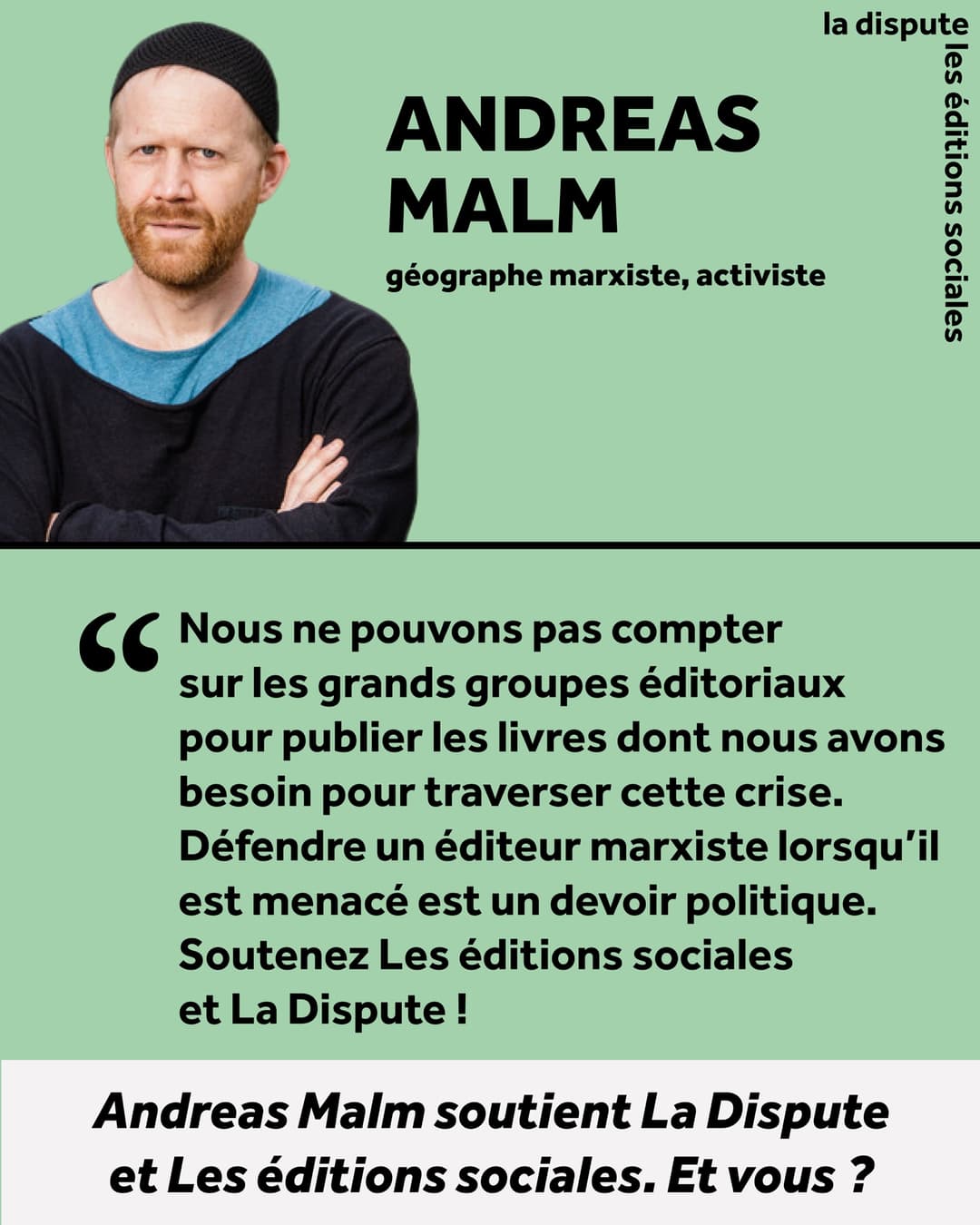 Andreas Malm, géographe marxiste et activiste, soutient La Dispute et Les éditions sociales.