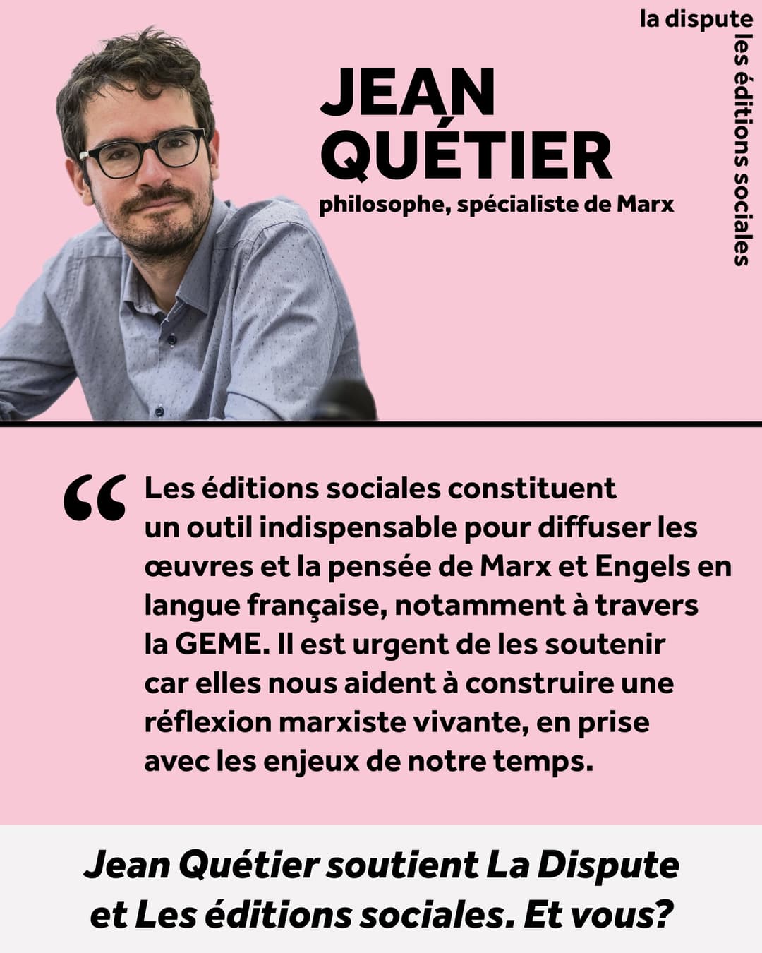 Jean Quétier, philosophe et spécialiste de Marx, soutient La Dispute et Les éditions sociales.