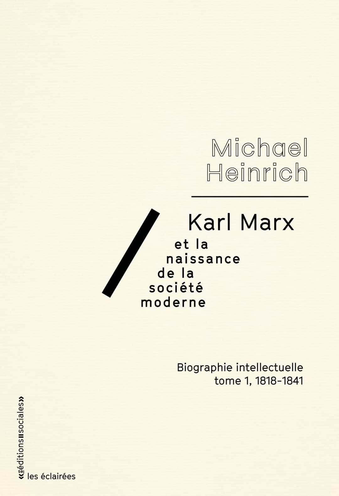 Couverture de « Karl Marx et la naissance de la société moderne. Biographie intellectuelle (tome 1, 1818-1841) »