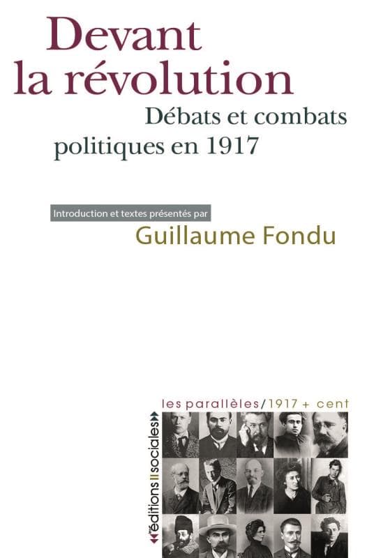 Couverture de « Devant la révolution. Débats et combats politiques en 1917 »