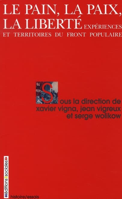 Couverture de « Le pain, la paix, la liberté. Expériences et territoires du front populaire »