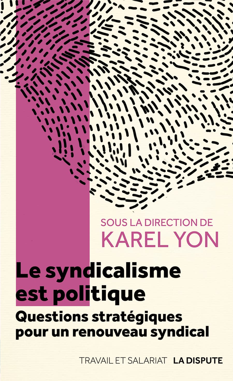 Couverture de « Le syndicalisme est politique »