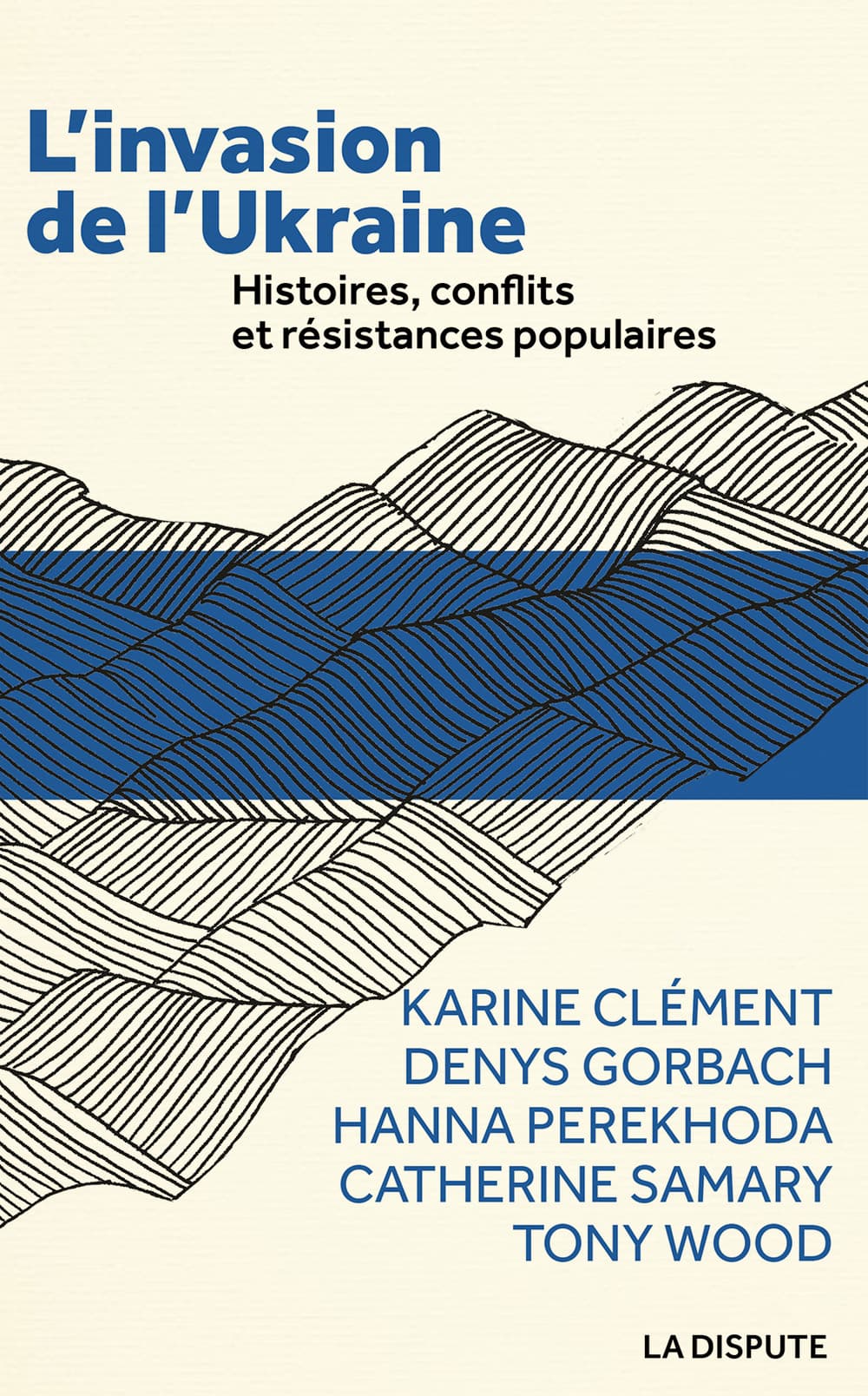 Couverture de « L’invasion de l’Ukraine. Histoires, conflits et résistances populaires »