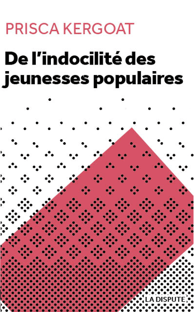 Couverture de « De l’indocilité des jeunesses populaires. Apprenti·e·s et élèves de lycées professionnels »