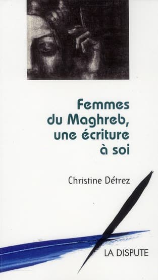 Couverture de « Femmes du Maghreb, une écriture à soi »
