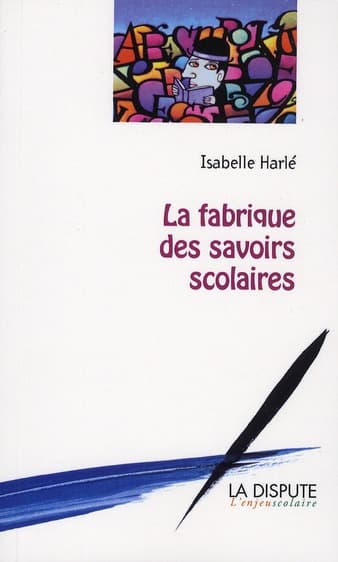 Couverture de « La Fabrique des savoirs scolaires »