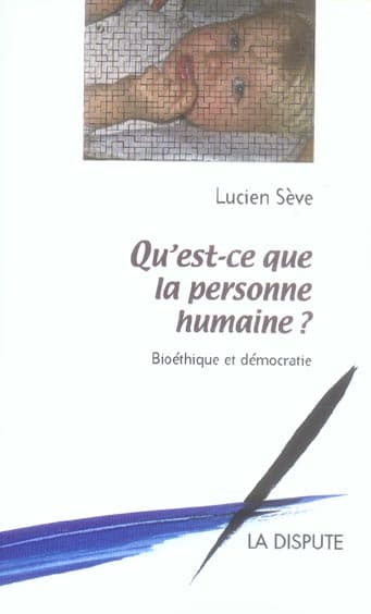 Couverture de « Qu’est-ce que la personne humaine ? Bioéthique et démocratie »